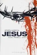 Jesus : jude, rebell, gud?